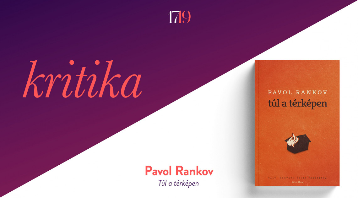 A jelentésadás tűzhalála (Pavol Rankov: Túl a térképen)