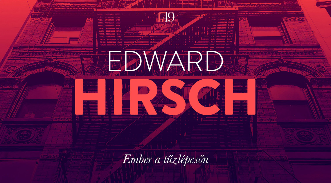 Edward Hirsch: Ember a tűzlépcsőn