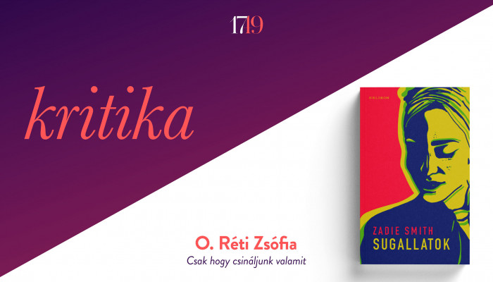 Csak hogy csináljunk valamit (Zadie Smith: Sugallatok)