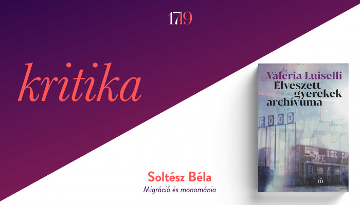 Migráció és monománia (Valeria Luiselli: Elveszett gyerekek archívuma)