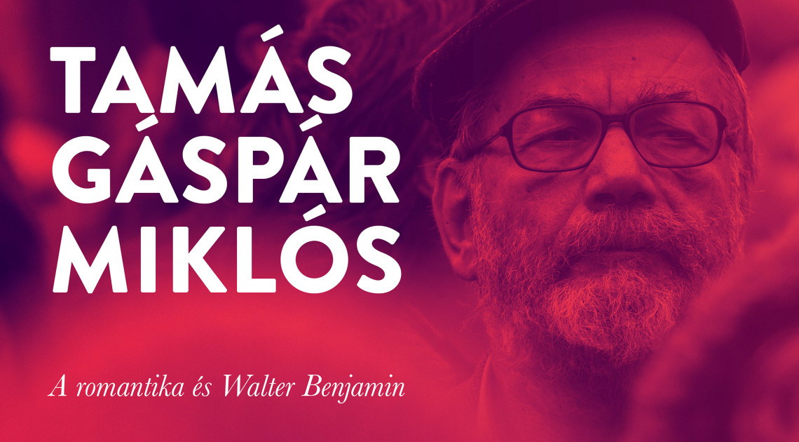 Tamás Gáspár Miklós: A romantika és Walter Benjamin