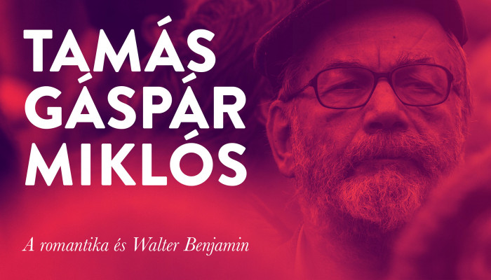 Tamás Gáspár Miklós: A romantika és Walter Benjamin