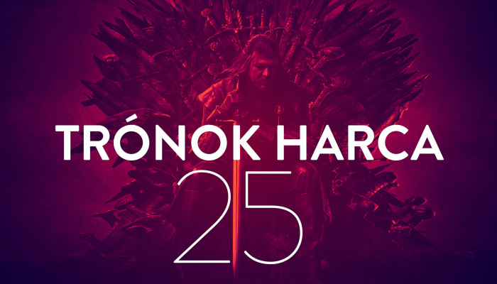 Trónok harca 25