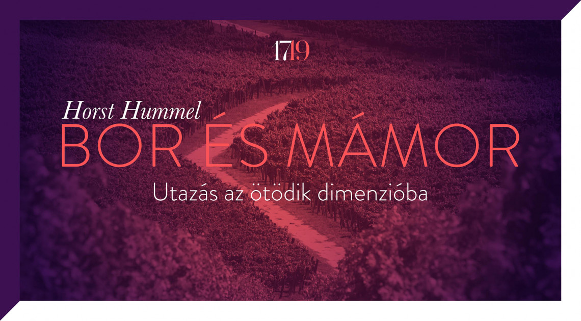 Horst Hummel: Bor és mámor. Utazás az ötödik dimenzióba (3.)