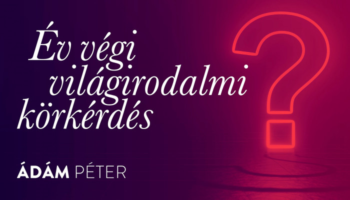 Év végi körkérdés 5. (Ádám Péter)