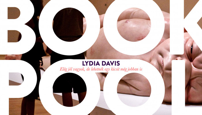 A riport vakuvillanásai (Lydia Davis: Elég jól vagyok, de lehetnék egy kicsit még jobban is)