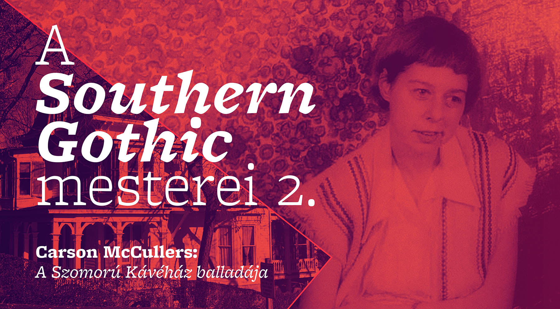 A Southern Gothic mesterei 2. (Carson McCullers: A Szomorú Kávéház balladája)