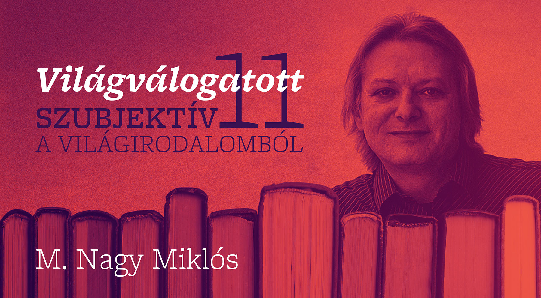 Világválogatott - szubjektív 11 a világirodalomból (M. Nagy Miklós)