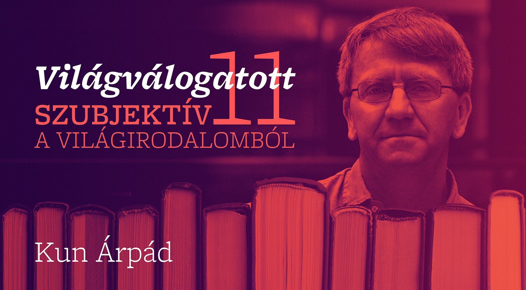 Világválogatott - szubjektív 11 a világirodalomból (Kun Árpád)