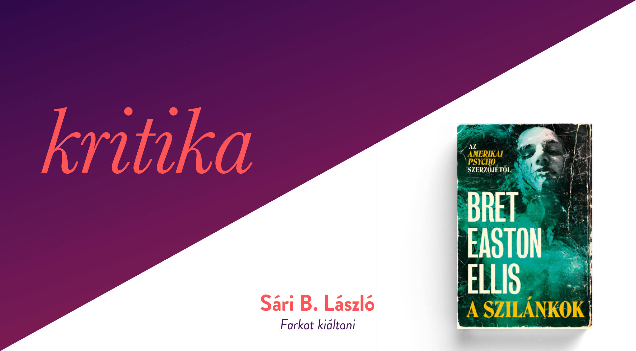 Farkat kiáltani (Bret Easton Ellis: A szilánkok)