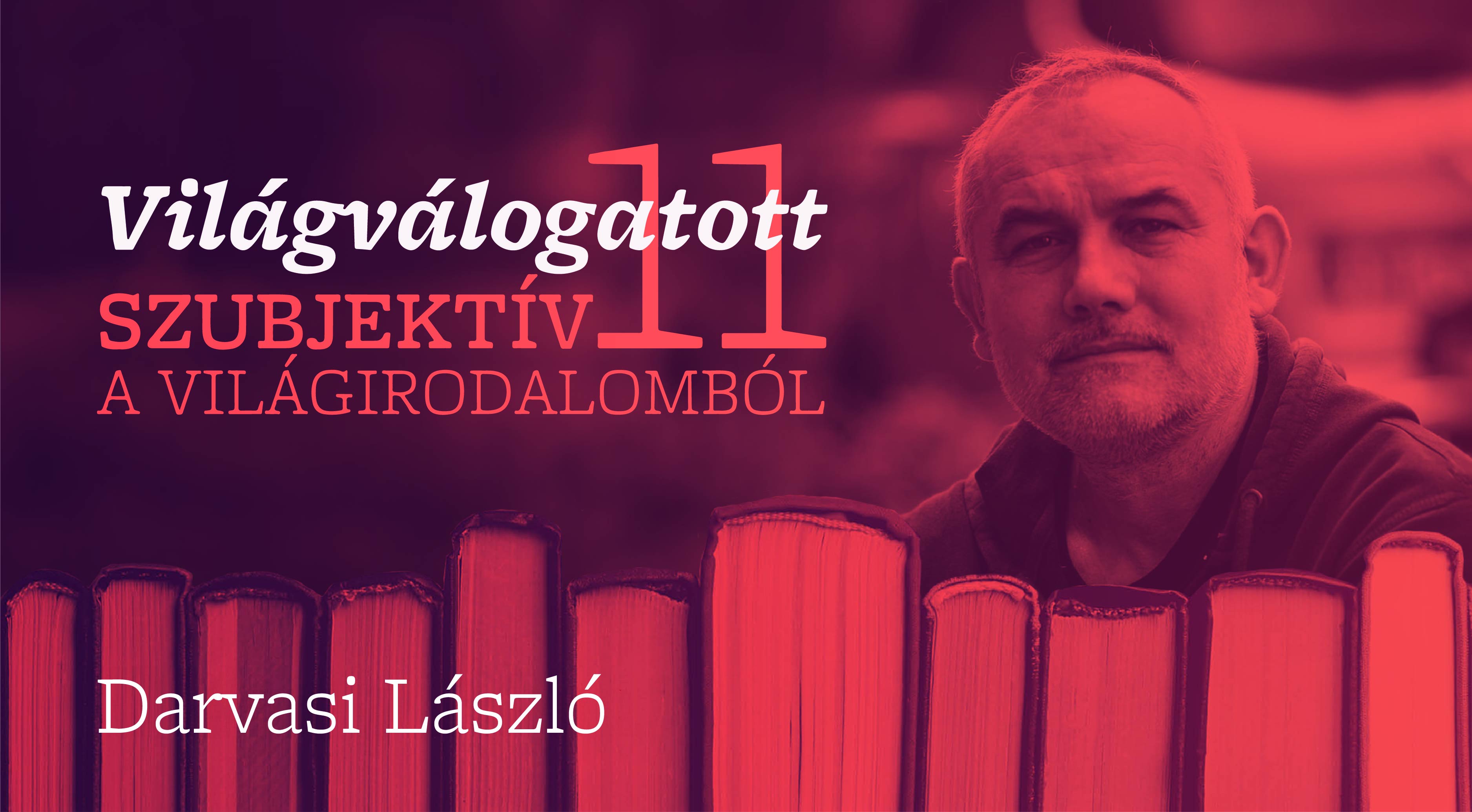 Világválogatott - szubjektív válogatás a világirodalomból (Darvasi László)