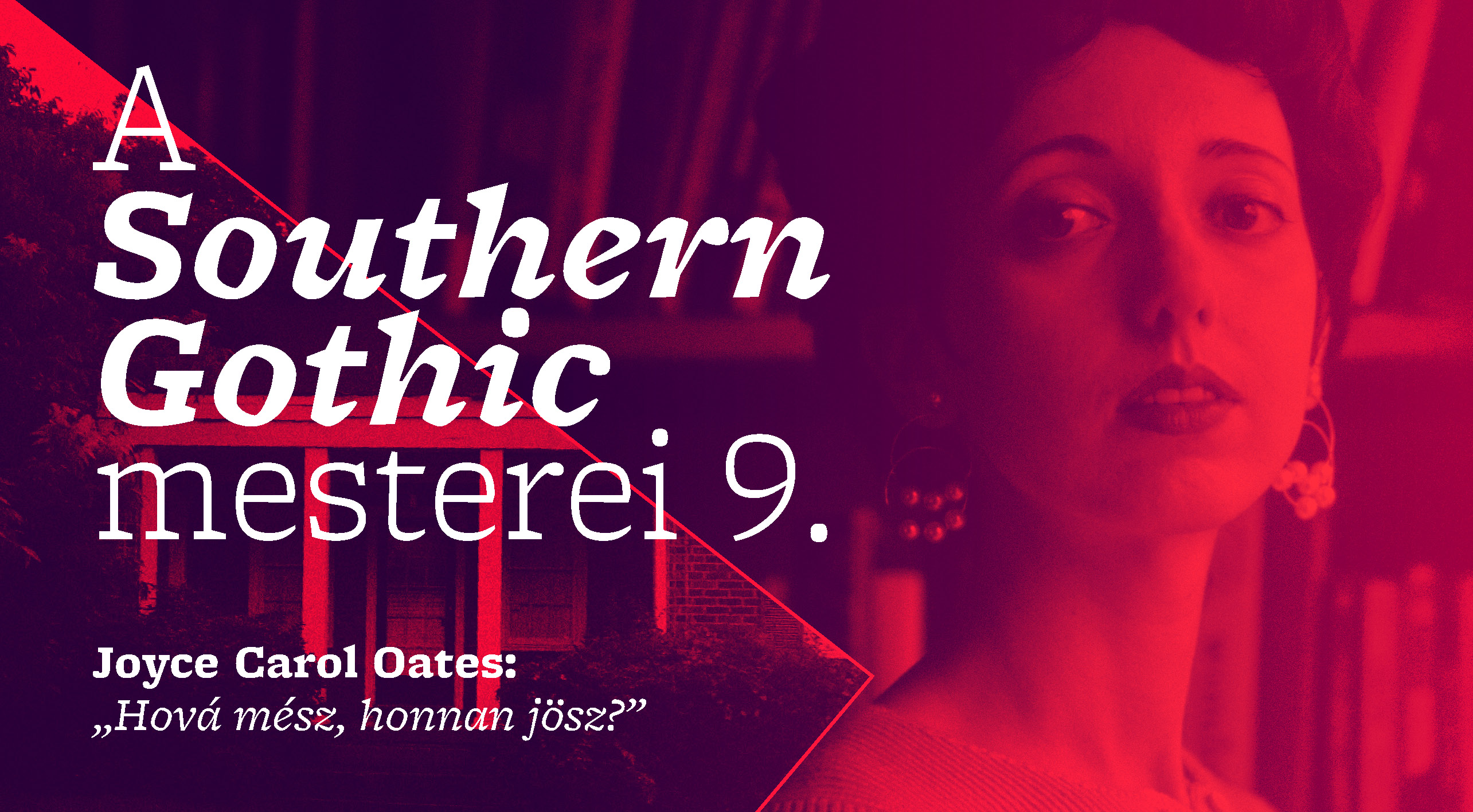 A Southern Gothic mesterei 9. (Joyce Carol Oates: Hová mész, honnan jössz?)