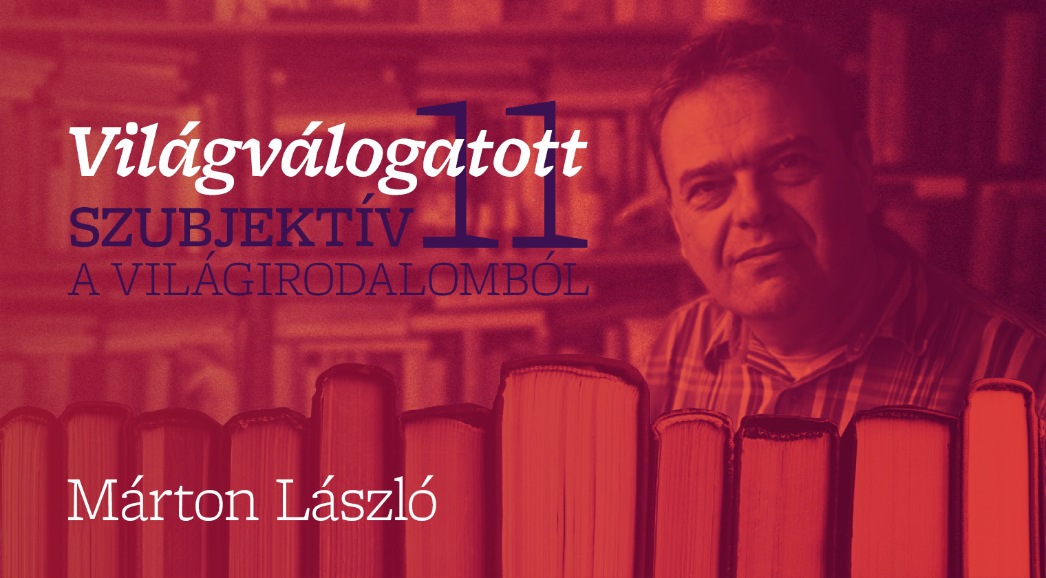 Világválogatott - szubjektív 11 a világirodalomból (Márton László)