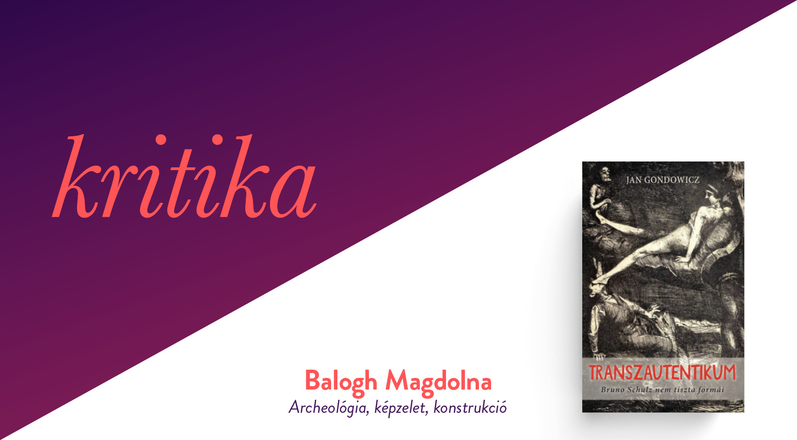 Archeológia, képzelet, konstrukció (Jan Gondowicz: Transzautentikum)