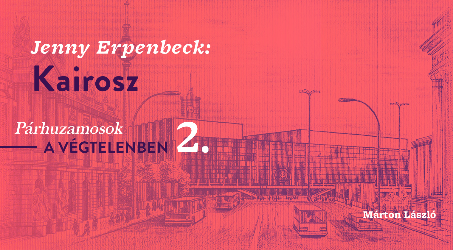 Jenny Erpenbeck: Kairosz (Párhuzamosok a végtelenben 2.)
