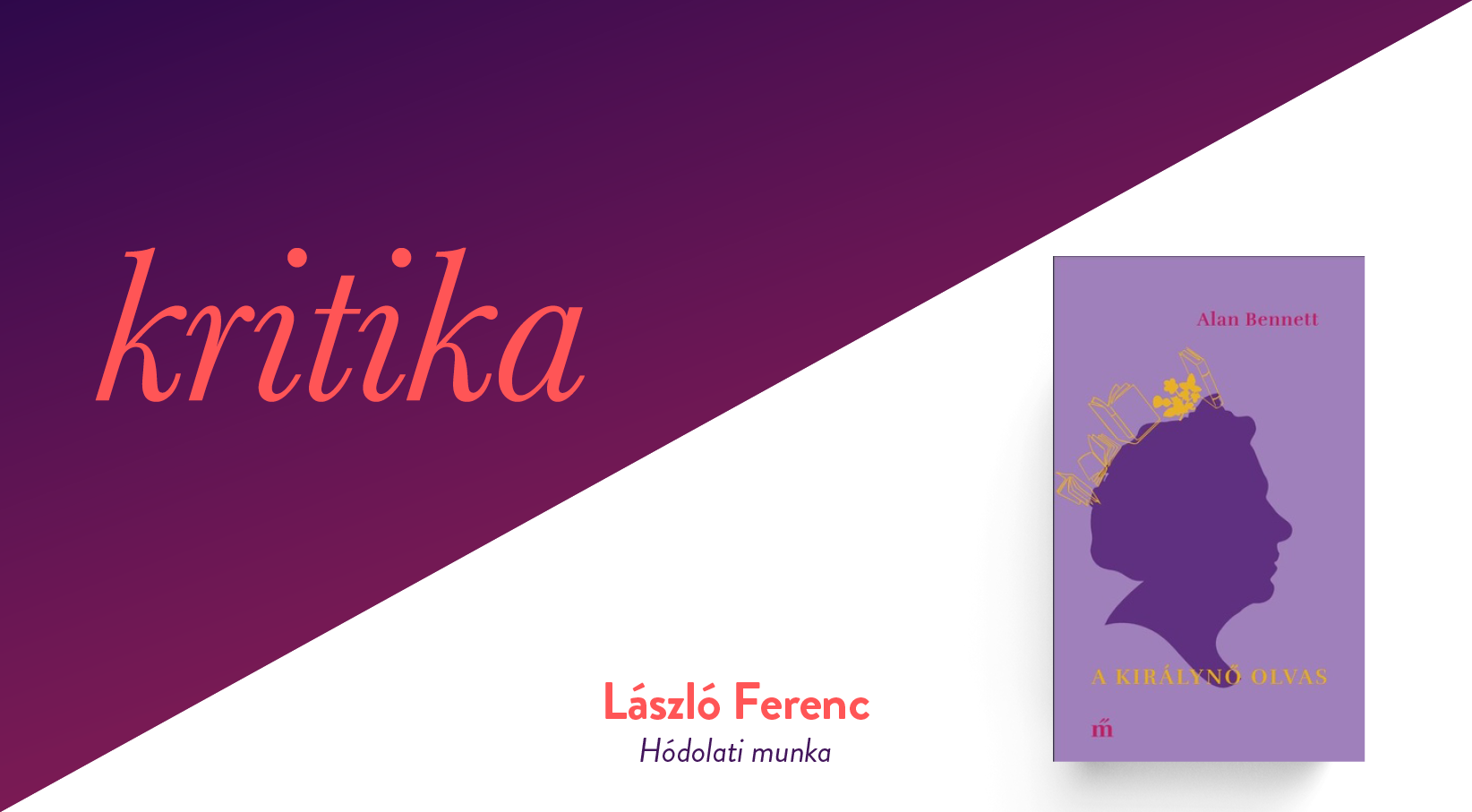 Hódolati munka (Alan Bennett: A királynő olvas)