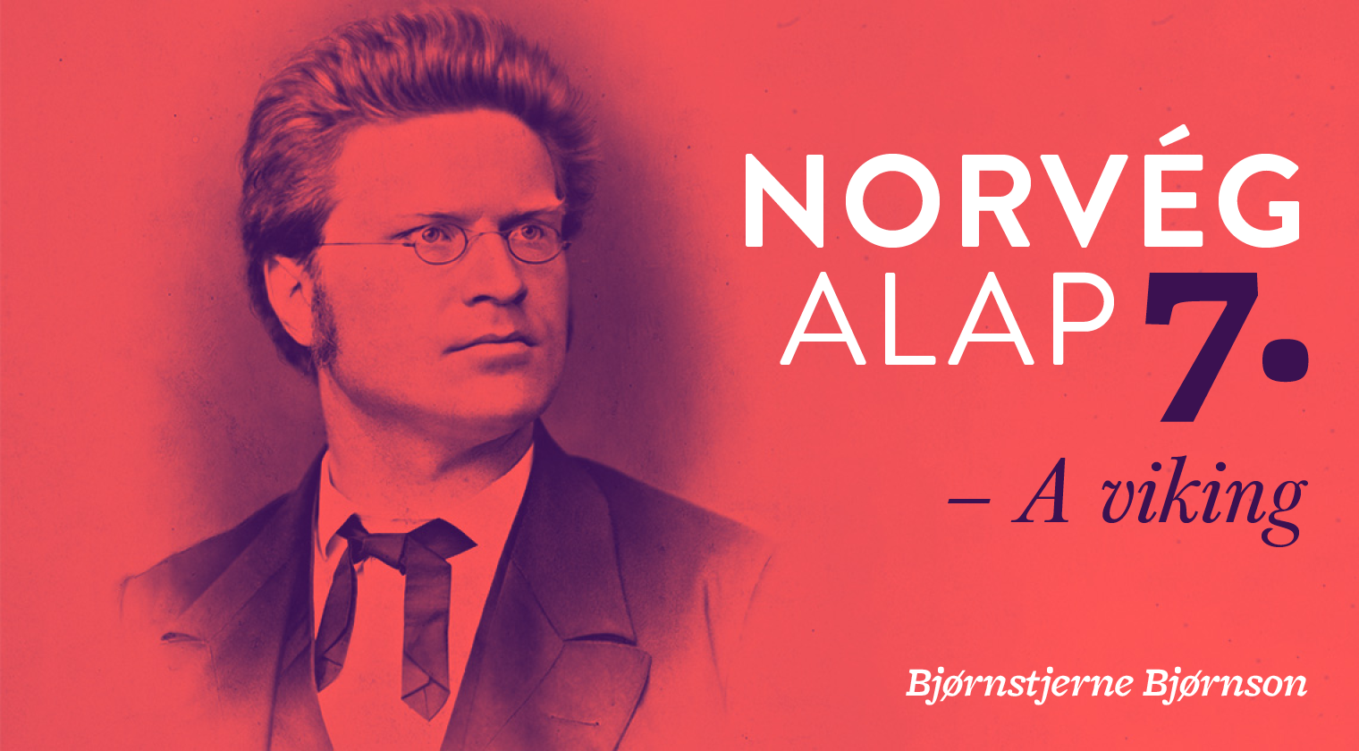 Norvég alap 7. – A viking (Bjørnstjerne Bjørnson)