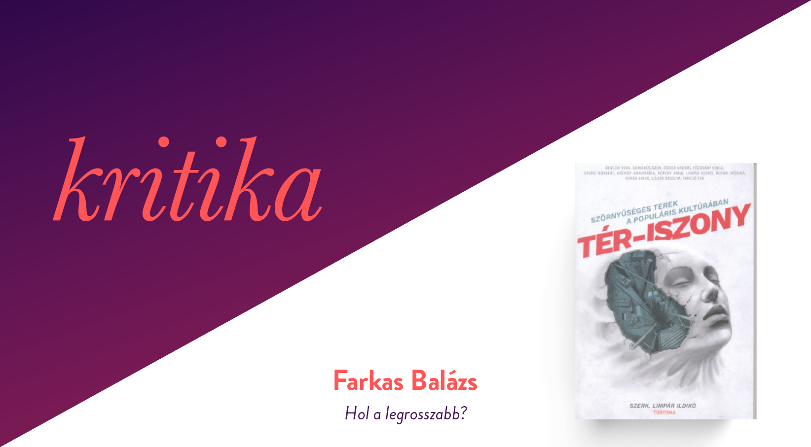 Hol a legrosszabb? (Limpár Ildikó [szerk.]: Tér-iszony. Szörnyűséges terek a populáris kultúrában)