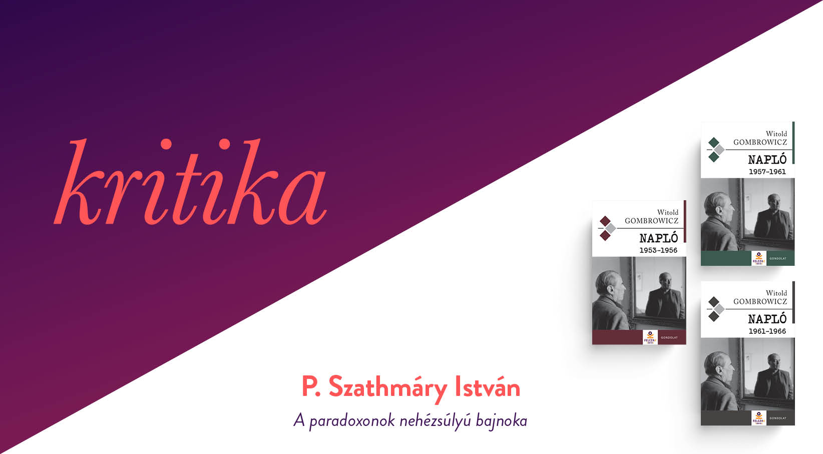 A paradoxonok nehézsúlyú bajnoka (Witold Gombrowicz: Napló I–III.)