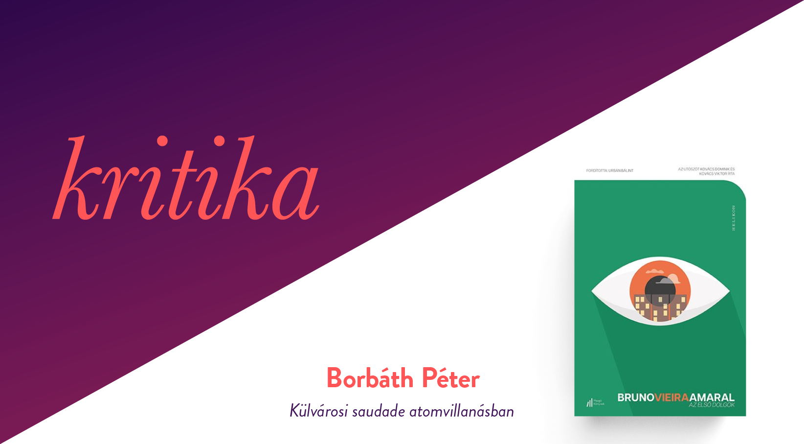 Külvárosi saudade atomvillanásban (Bruno Vieira Amaral: Az első dolgok)