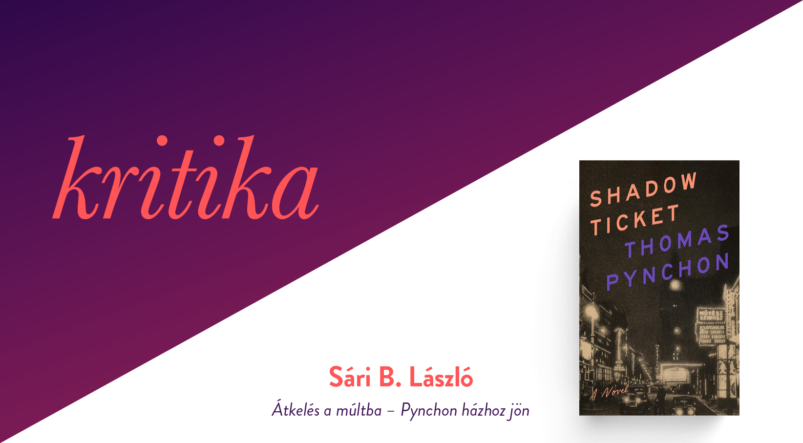 Átkelés a múltba – Pynchon házhoz jön (Thomas Pynchon: Shadow Ticket)