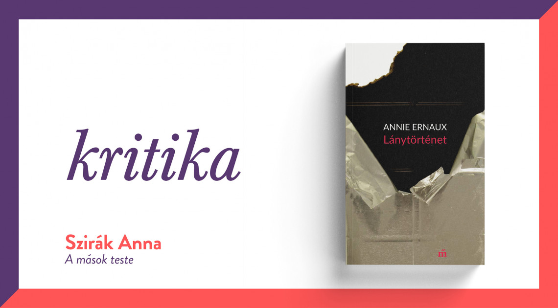 A mások teste (Annie Ernaux: Lánytörténet)