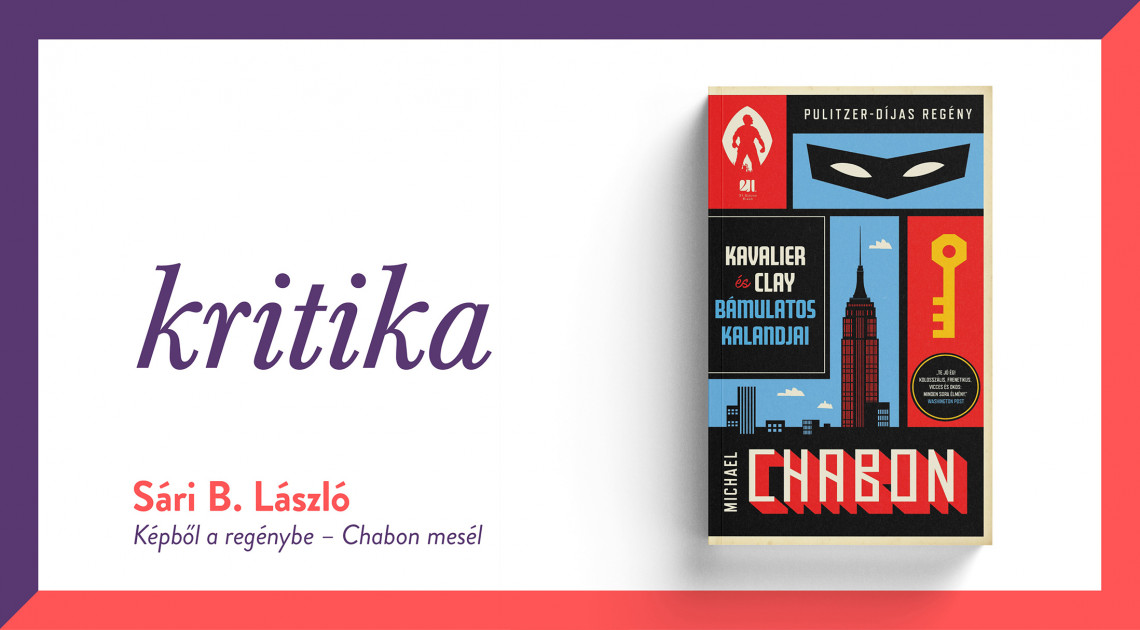 Képből a regénybe – Chabon mesél (Michael Chabon: Kavalier és Clay bámulatos kalandjai)