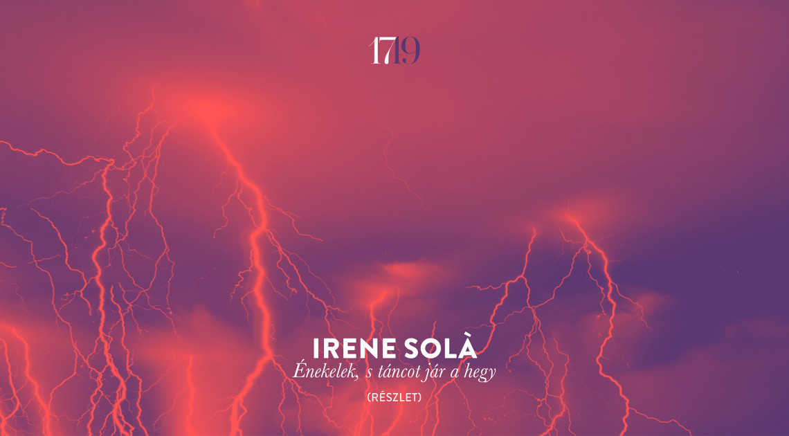 Irene Solà: Énekelek, s táncot jár a hegy (részlet)