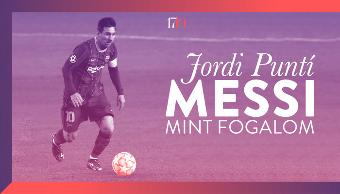 Messi mint fogalom (Stílusgyakorlatok: a focista egy író szemével)